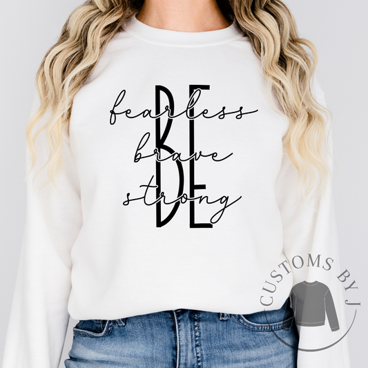 Be Fearless Brave Strong Inspirational Quote Unisex Sweatshirt