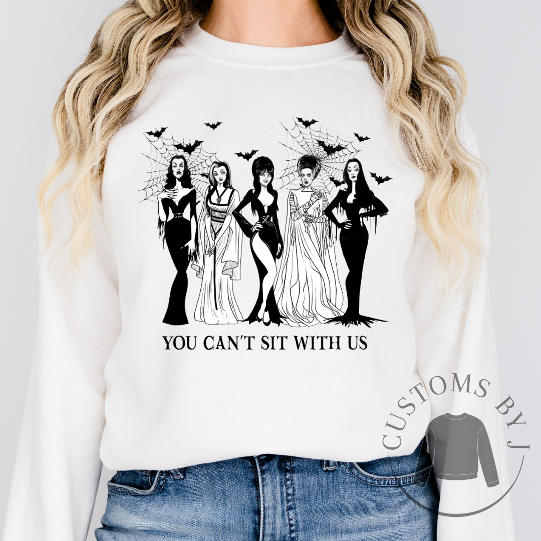 You Can't Sit With Us Unisex Sweatshirt