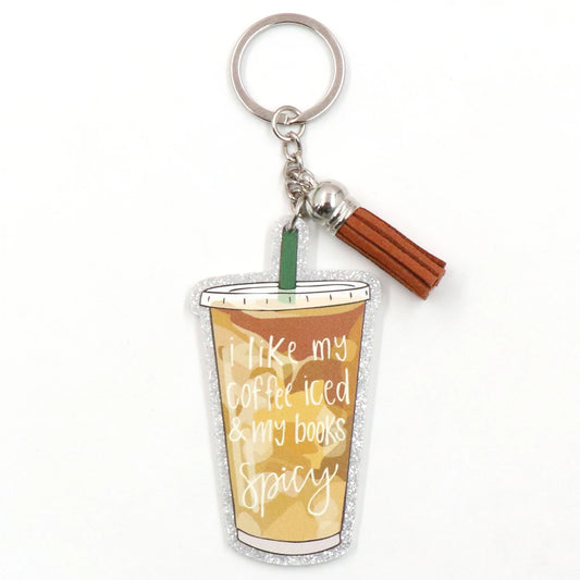 I Like My Coffee Iced & My Books Spicy Acrylic Coffee Keychain