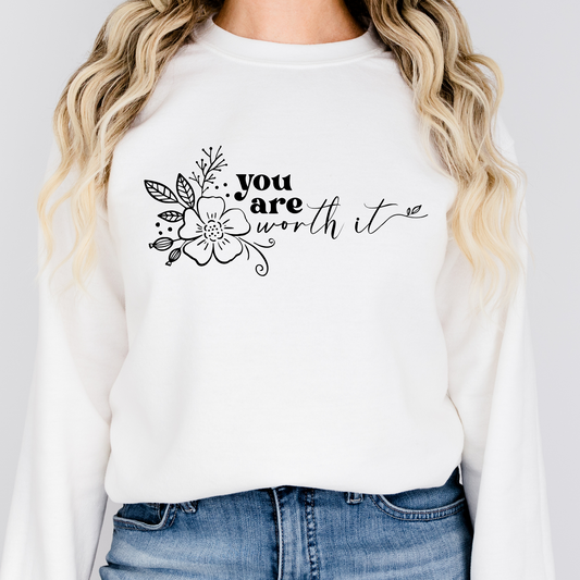 You Are Worth It Inspirational Unisex Sweatshirt