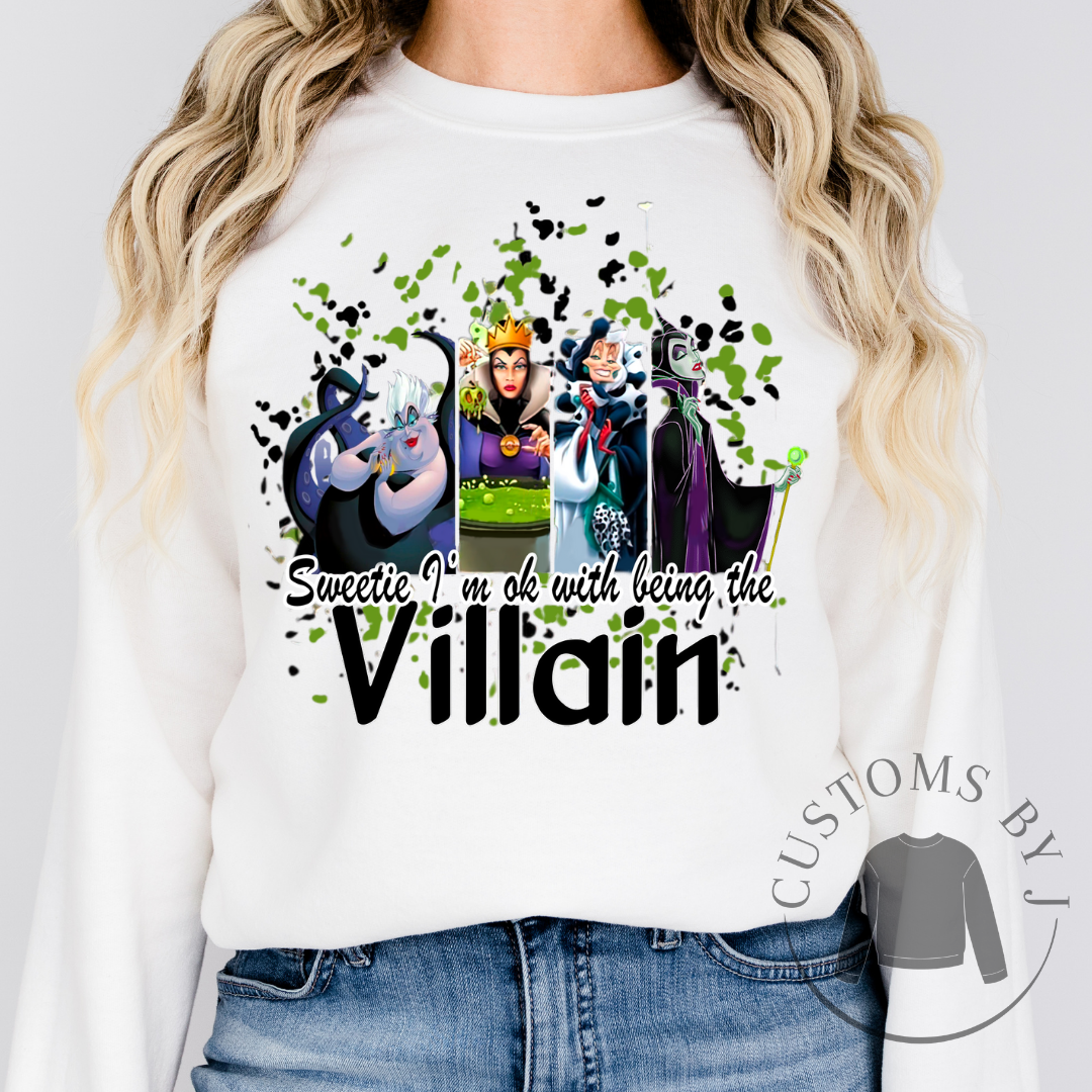 Villains "Sweetie I'm Ok With Being The Villain" Unisex Sweatshirt