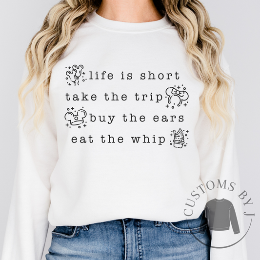 Life Is Short Take The Trip Sweatshirt