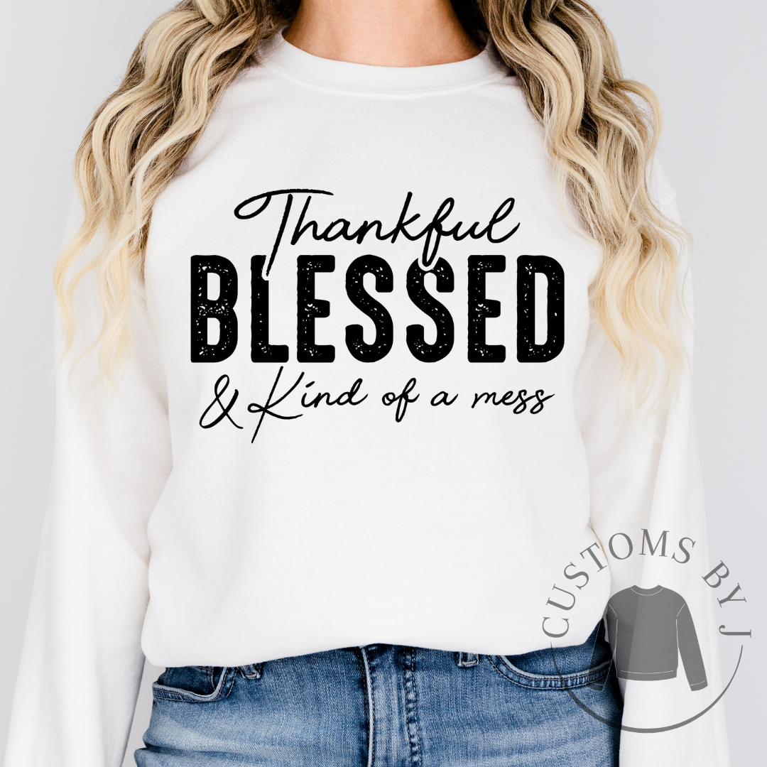 Thankful Blessed & Kind Of A Hot Mess Unisex Sweatshirt