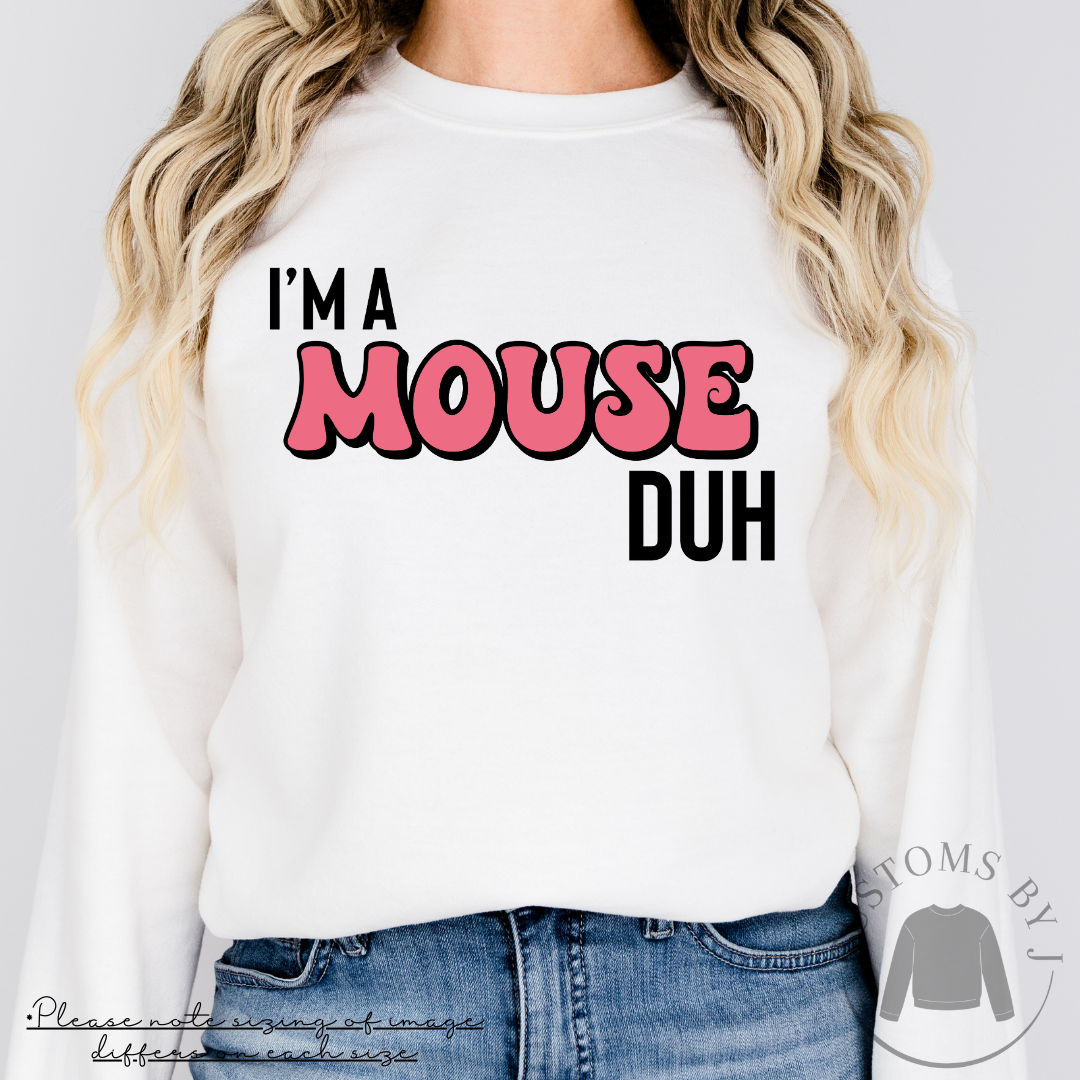 Mean Girls I'm A Mouse Duh Unisex Sweatshirt