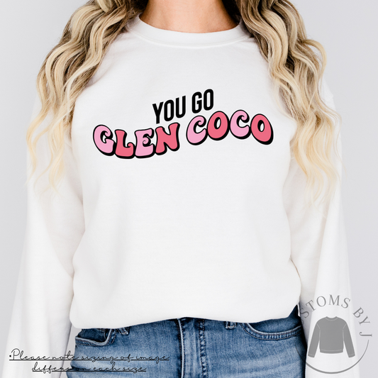 Mean Girls You Go Glen Coco Unisex Sweatshirt